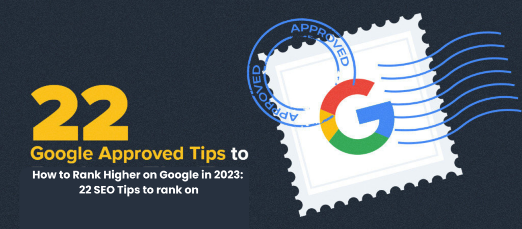 22 SEO Tips to Rank Higher on Google in 2023