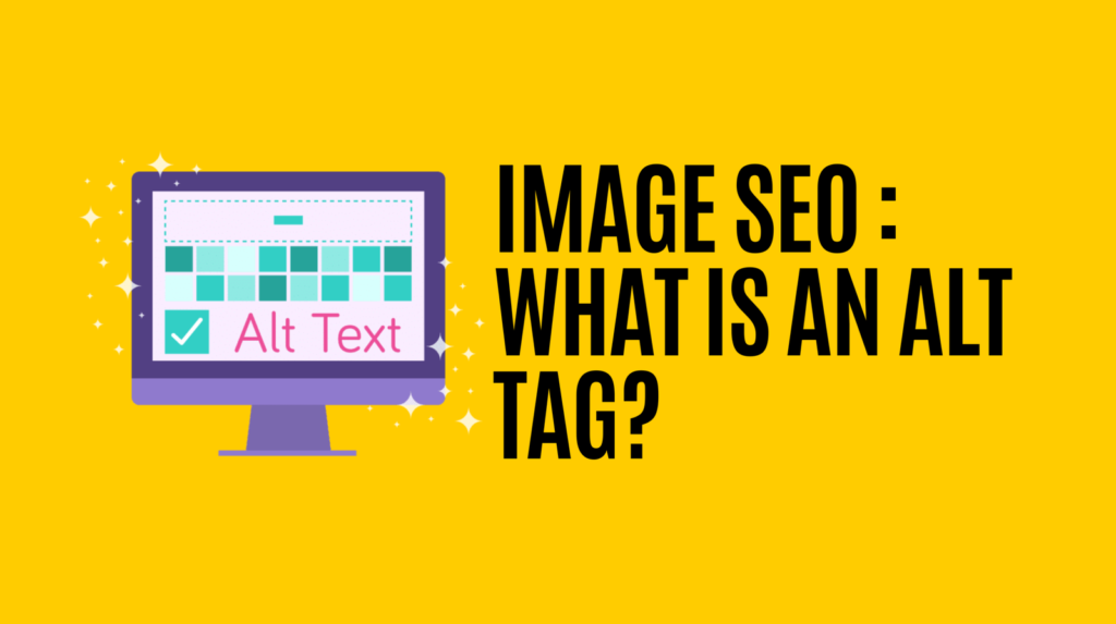 Image SEO : What is an alt tag?