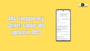 Ads Transparency Center: Google ads update in 2023