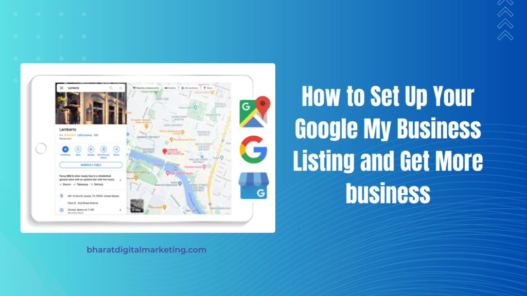 How to Set Up Your Google My Business Listing and Get More business